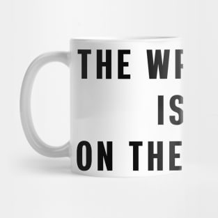 The writing is on the wall Mug